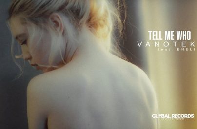 «Tell Me Who»: Vanotek και Eneli σε καινούριο single