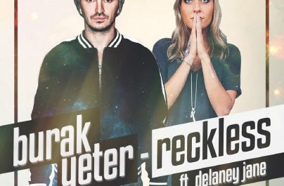 BURAK YETER Feat DELANEY JANE – Reckless (Week #5)