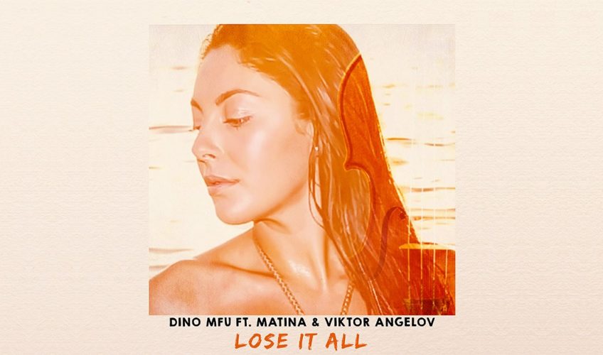Τον ρυθμό του φετινού καλοκαιριού δίνει ο Dino MFU με τη Matina και τον Viktor Angelov μέσα από το νέο single “Lose It All”
