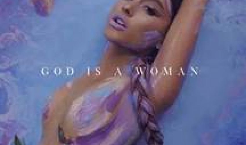 H ARIANA GRANDE κυκλοφορεί το «God Is A Woman»
