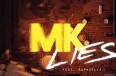 MK Feat RAPHAELLA – Lies (Week #16)