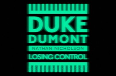 DUKE DUMONT Feat NATHAN NICHOLSON – Losing Control (Week #34)
